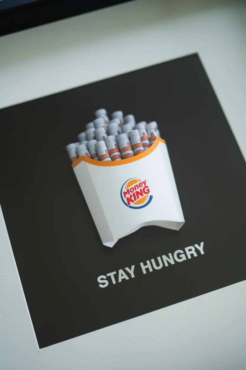 STAY HUNGRY MONEY KING FRAME