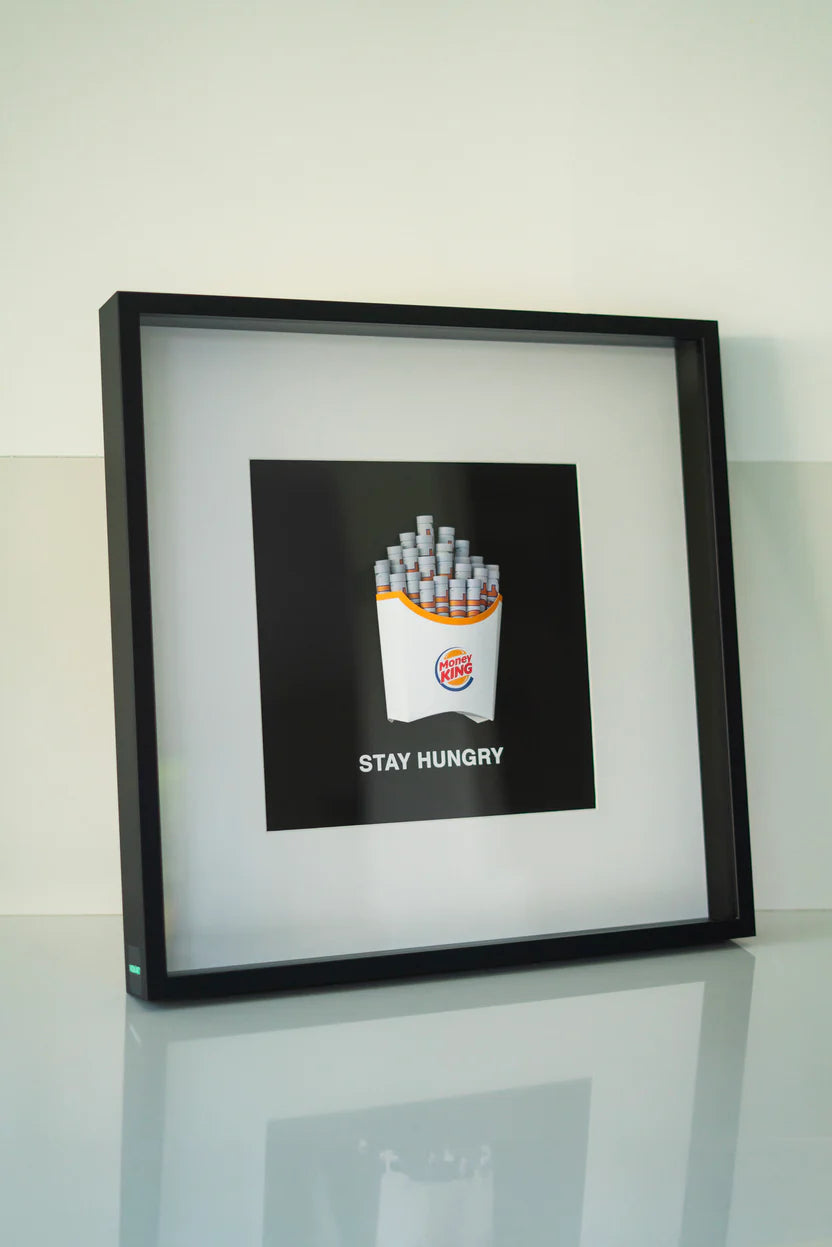 STAY HUNGRY MONEY KING FRAME